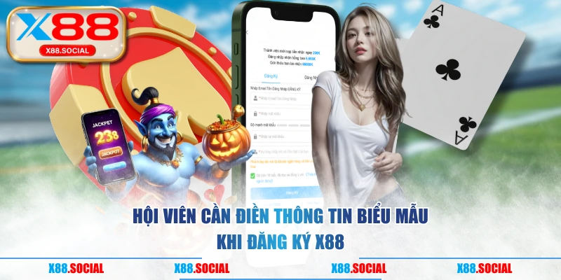 Hội viên cần điền thông tin biểu mẫu khi đăng ký X88